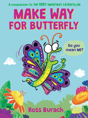 cover image of Make Way for Butterfly (A Very Impatient Caterpillar Book) (Digital Read Along)